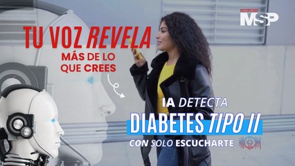 Inteligencia artificial detecta diabetes tipo 2 con solo escuchar la voz - #ExclusivoMSP