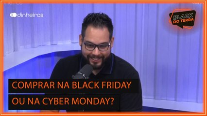 Comprar na Black Friday ou na Cyber Monday?