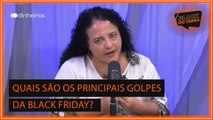 Quais são os principais golpes na Black Friday?