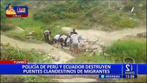 Tumbes: operativo entre Ecuador y Perú destruyen ‘pasos clandestinos’ en frontera