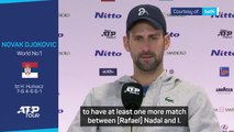 Djokovic hopeful of playing Nadal once more
