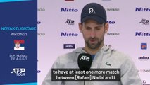 Djokovic hopeful of playing Nadal once more
