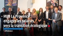 HUB La Provence : Comment engager les salariés  vers la transition écologique ?