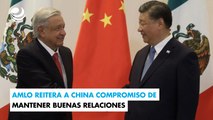 AMLO reitera a China compromiso de mantener buenas relaciones