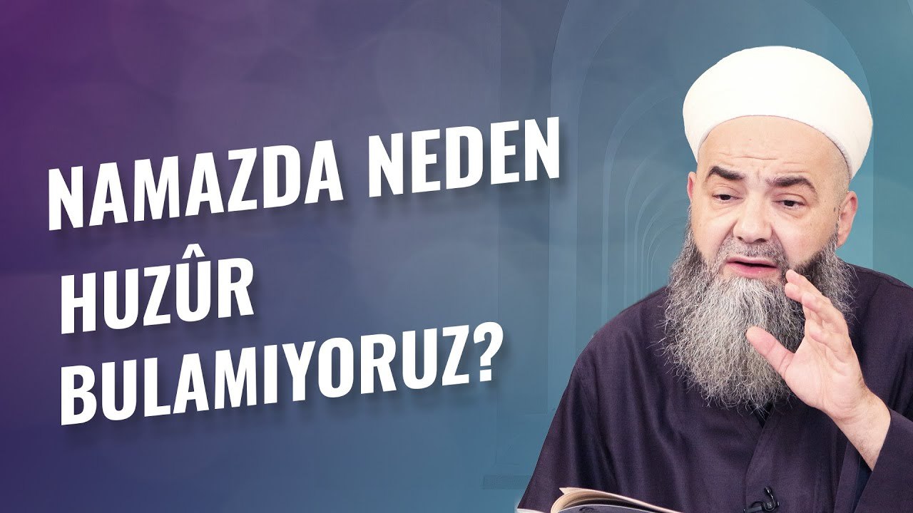 Namazda Neden Huzûr Bulamıyoruz?