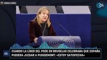 Cuando la líder del PSOE en Bruselas celebraba que España pudiera juzgar a Puigdemont: «Estoy satisfecha»