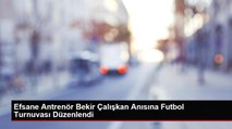 Efsane Antrenör Bekir Çalışkan Anısına Futbol Turnuvası Düzenlendi