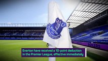 Breaking News - Everton deducted 10 points