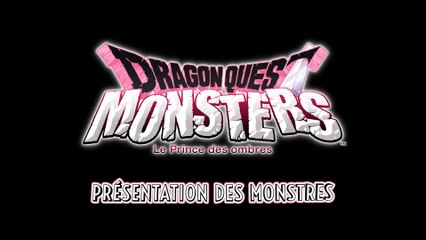 Dragon Quest Monsters : Le Prince des ombres - Présentation des monstres