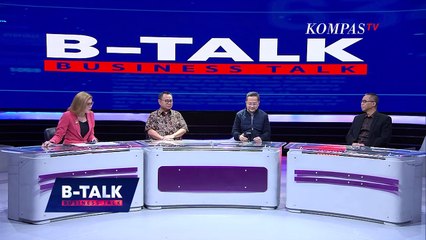 Siapa Unggul Beri Kepastian Hukum Ke Investor? | B-TALK FULL EPS