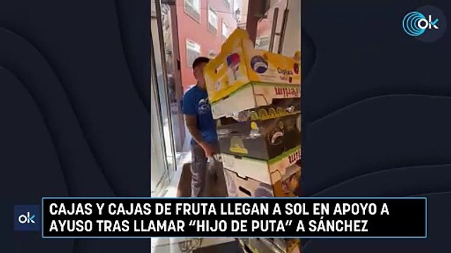 Cajas y cajas de fruta llegan a Sol en apoyo a Ayuso tras llamar hijo de puta a Sánchez