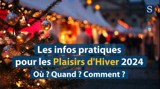 Plaisirs d'Hiver 2024: où, quand, comment? Les infos pratiques