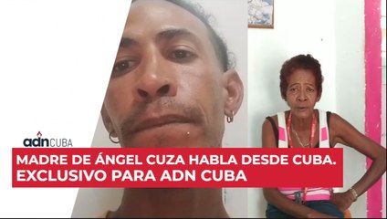 Madre de Ángel Cuza habla desde Cuba. Exclusivo para ADN Cuba