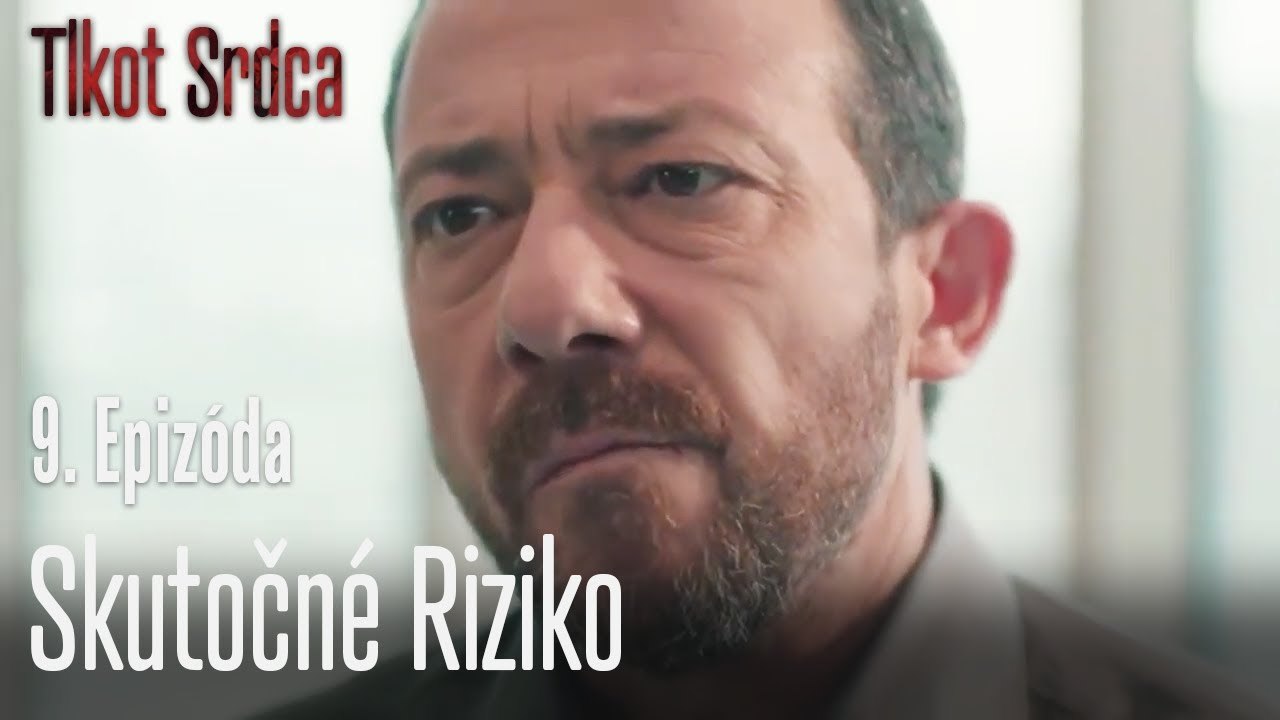 Skutočné riziko - Tlkot Srdca 9. Epizóda