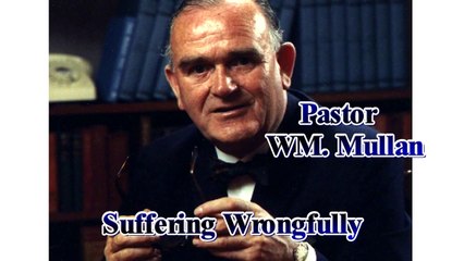 Pastor WM. Mullan Suffering Wrongfully