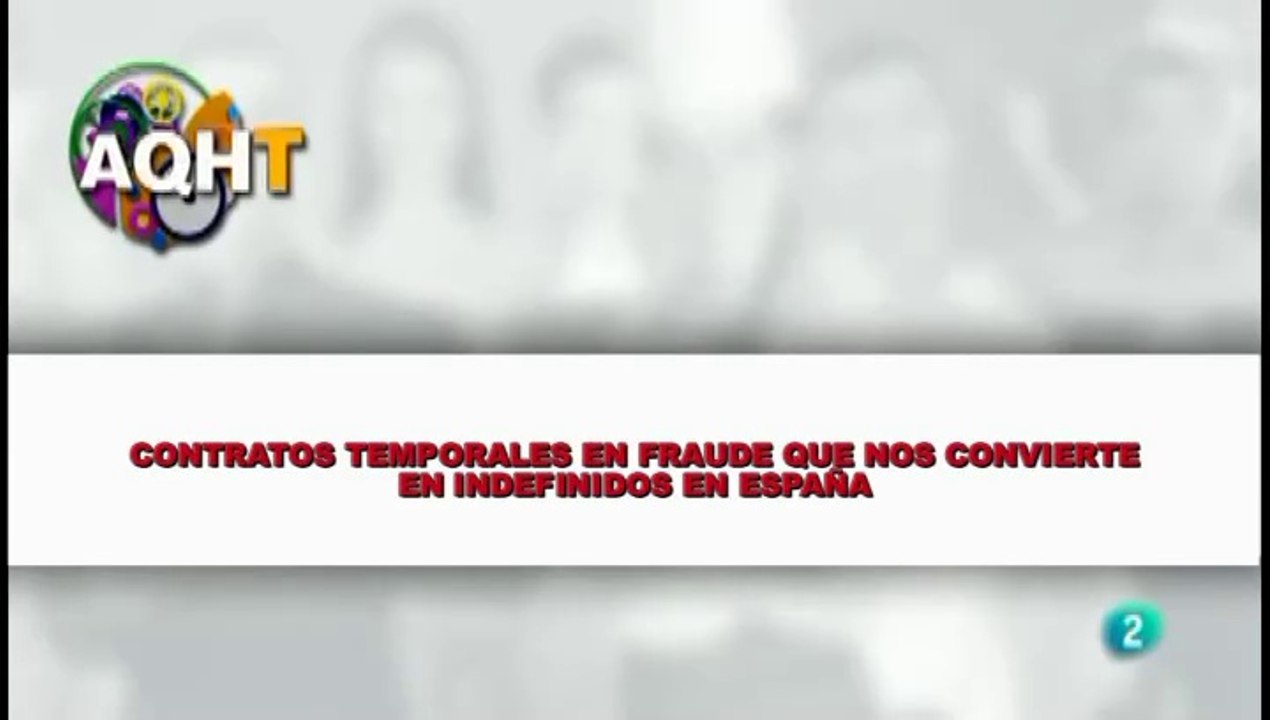CONTRATOS TEMPORALES EN FRAUDE QUE NOS CONVIERTE EN INDEFINIDOS EN ESPAÑA
