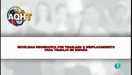 MOVILIDAD GEOGRAFICA POR TRASLADO O DESPLAZAMIENTO PARA TRABAJO EN ESPAÑA