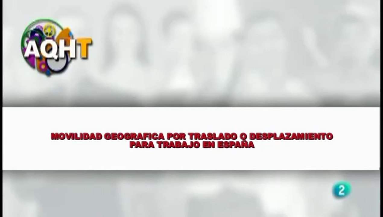 MOVILIDAD GEOGRAFICA POR TRASLADO O DESPLAZAMIENTO PARA TRABAJO EN ESPAÑA