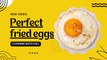 Perfect fried eggs. | Egg Fried | Breakfast | बिल्कुल सही तले हुए अंडे. | अंडा तला हुआ | नाश्ता |