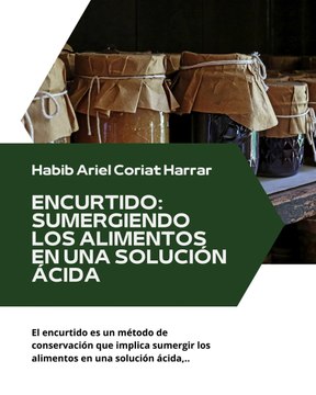 |HABIB ARIEL CORIAT HARRAR | PRESERVACIÓN DE ALIMENTOS: ENCURTIDOS, HIELO, SILOS Y MÁS (PARTE 2) (@HABIBARIELC)