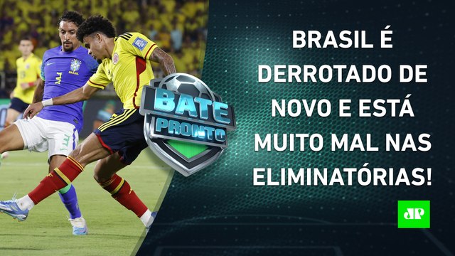 MAL DEMAIS! Brasil PERDE para a Colômbia e ESTÁ ATRÁS da Venezuela nas Eliminatórias! | BATE PRONTO