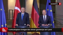 Cumhurbaşkanı Erdoğan’dan Alman gazeteciye sert yanıt