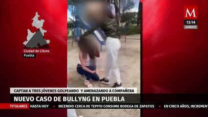Nuevo caso de bullying en Puebla; captan a tres jóvenes golpeando y amenazando a una compañera