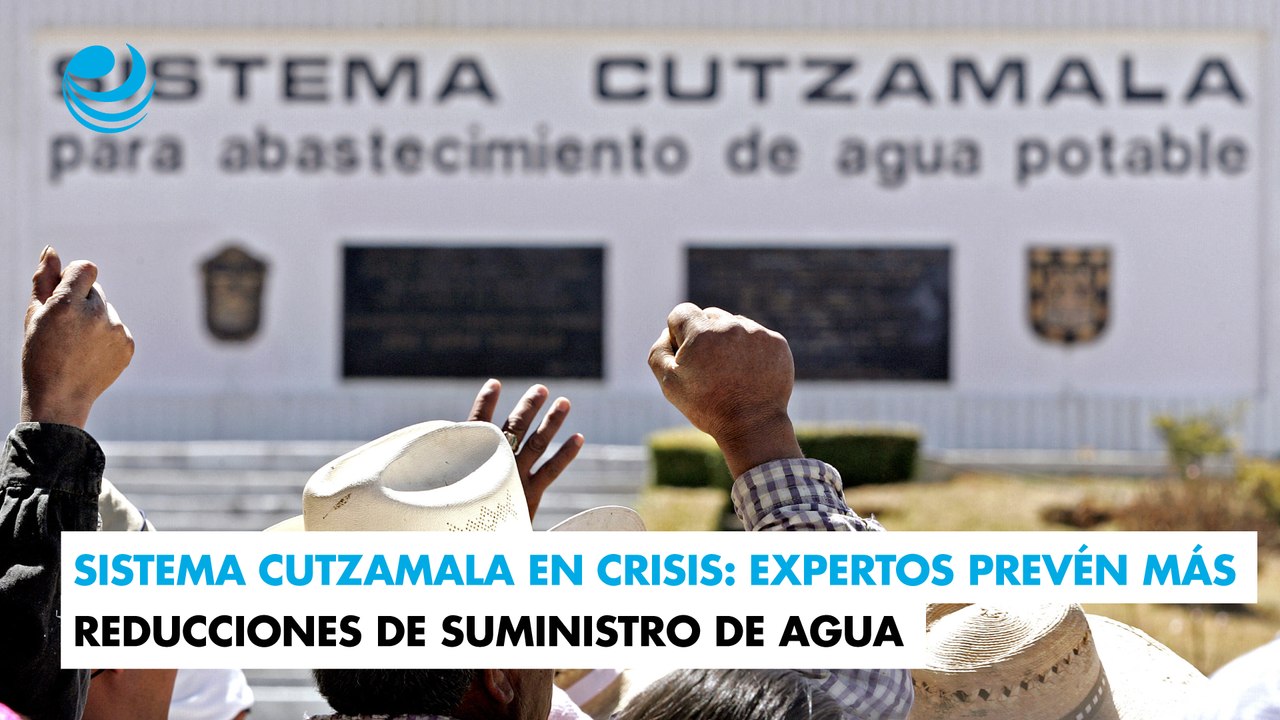 Sistema Cutzamala en crisis: expertos prevén más reducciones de suministro de agua