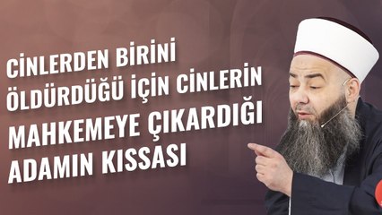 Cinlerden Birini Öldürdüğü İçin Cinlerin Mahkemeye Çıkardığı Adamın Kıssası