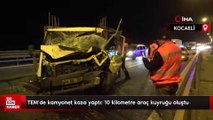 Kocaeli TEM’de kamyonet kaza yaptı: 10 kilometre araç kuyruğu oluştu