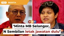 Minta MB Selangor, N Sembilan letak jawatan dulu, Umno diberitahu