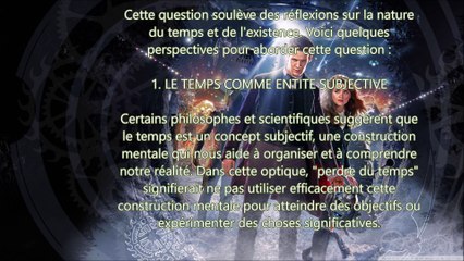 PHILOSOPHIE DU TEMPS : Peut-on perdre son temps si le temps n'existe pas ?