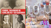 Kambal, nagdiwang ng kanilang ika-100 kaarawan | GMA Integrated Newsfeed
