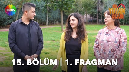 Bir Yuvam Olsun 15. Bölüm Fragmanı