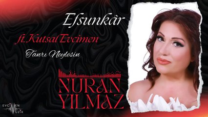 Nuran Yılmaz ft. Kutsal Evcimen - Tanrı Neylesin (Official Audio)