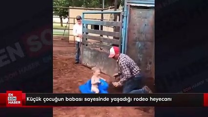 Küçük çocuğun babası sayesinde yaşadığı rodeo heyecanı
