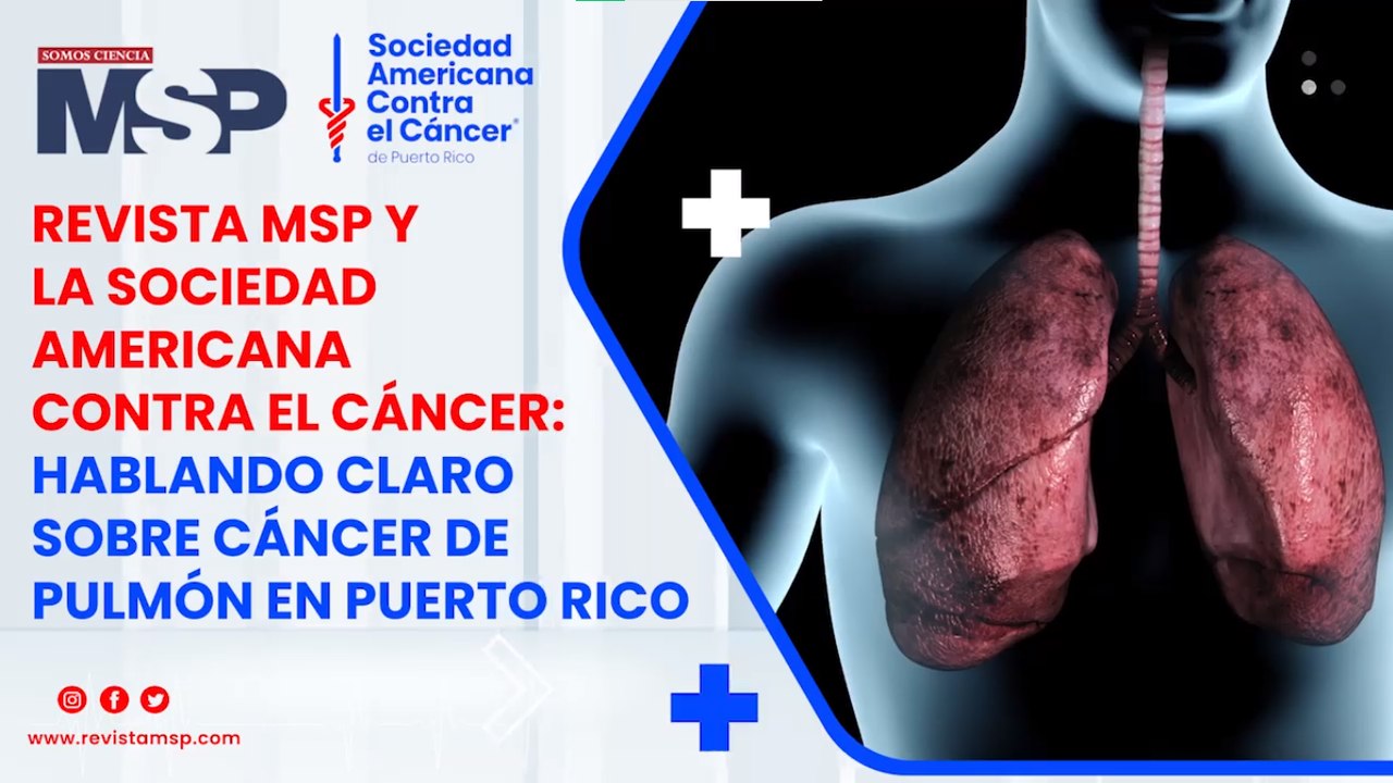 Cáncer de pulmón en Puerto Rico: innovación, desafíos y acción - #ExclusivoMSP