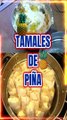 #tamales de Piña #tamales #como hacer tamales #shorts