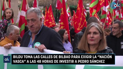 Bildu toma las calles de Bilbao para exigir la "nación vasca" a las 48 horas de investir a Pedro Sánchez