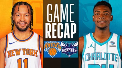 Game Recap: Knicks 122, Hornets 108