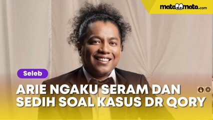Arie Kriting Ngaku Merasa Seram dan Sedih Soal Kasus dr Qory