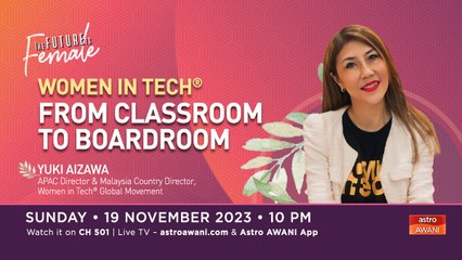 The Future is Female: Women in Tech®️ - From the Classroom to the Boardroom