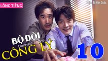 Phim Hàn Quốc: BỘ ĐÔI CÔNG LÝ - Tập 10 (Lồng Tiếng) | Kwon Sang Woo x Bae Sung Woo