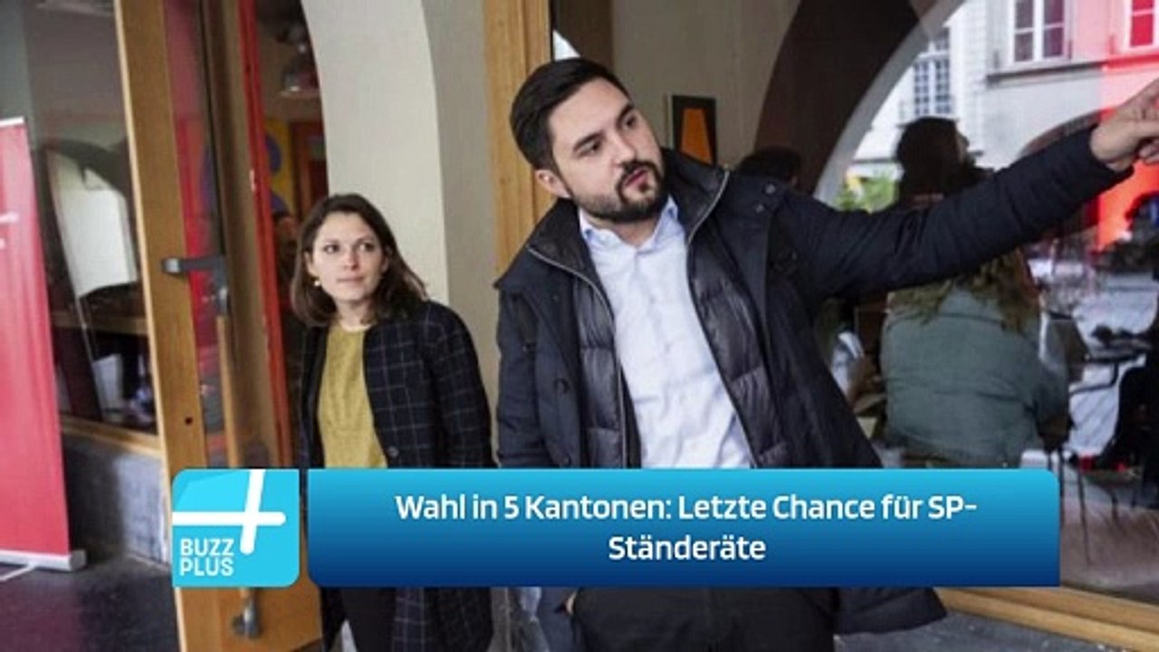 Wahl in 5 Kantonen: Letzte Chance für SP-Ständeräte