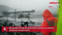 Ereğli'de fırtına nedeniyle bir gemi karaya oturdu