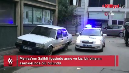 Manisa’da korkunç olay! Anne ve kızın cesedi asansörde bulundu
