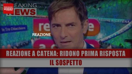 Reazione A Catena, Ridono Prima Della Risposta: Il Sospetto!