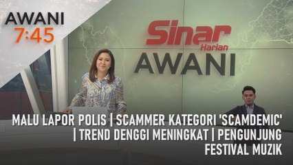 AWANI 7:45 [19/11/2023] - Malu lapor polis | Scammer kategori 'Scamdemic' | Trend denggi meningkat | Pengunjung festival muzik