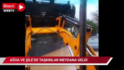 Ağva ve Şile’de taşkınlar meydana geldi