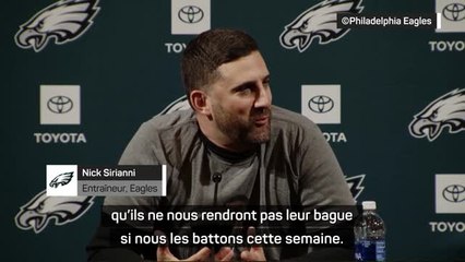 Eagles - Sirianni : "Les Chiefs ne nous rendront pas leur bague si nous les battons"